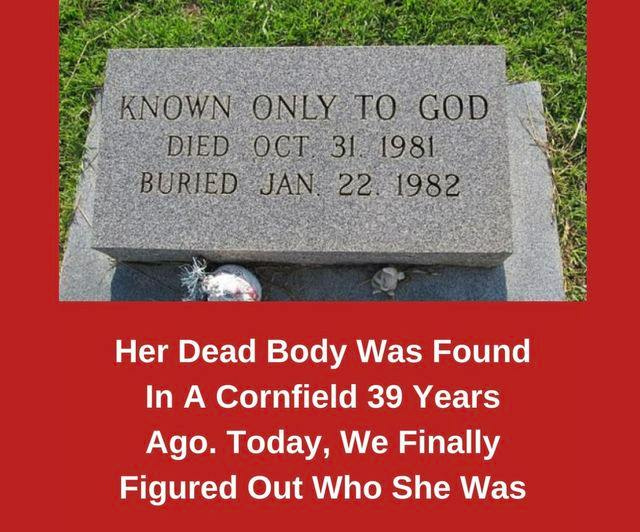 39 Years Ago, Her Dead Body Was Discovered In A Cornfield. We Finally Discovered Her Identity Today
