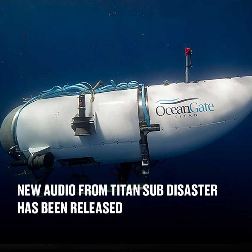 Unsettling New Audio from the Titan Submersible Accident Has Been Released