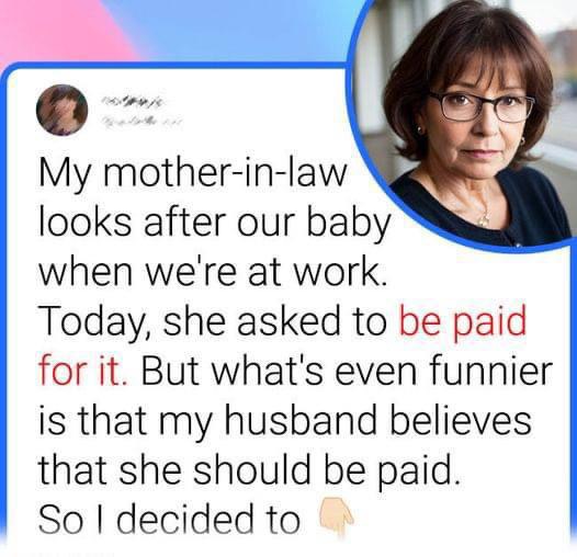 Mother-In-Law Wants To Get Paid For Babysitting Grandchild