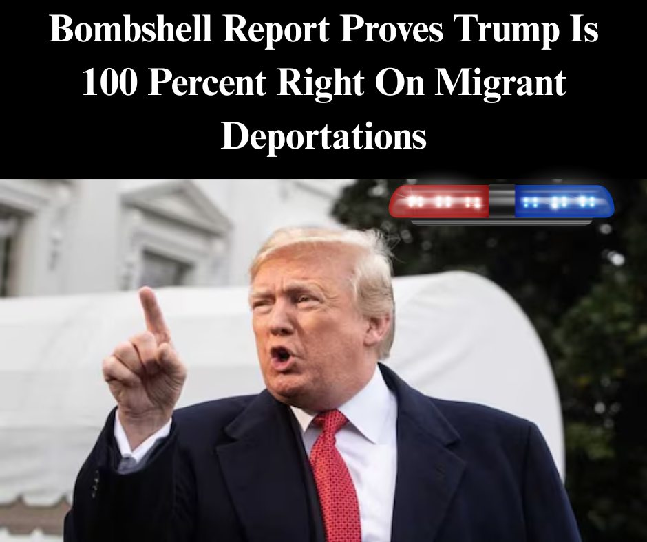 Bombshell Report Proves Trump Is 100 Percent Right On Migrant Deportations