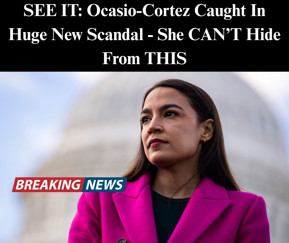 SEE IT: Ocasio-Cortez Caught In Huge New Scandal