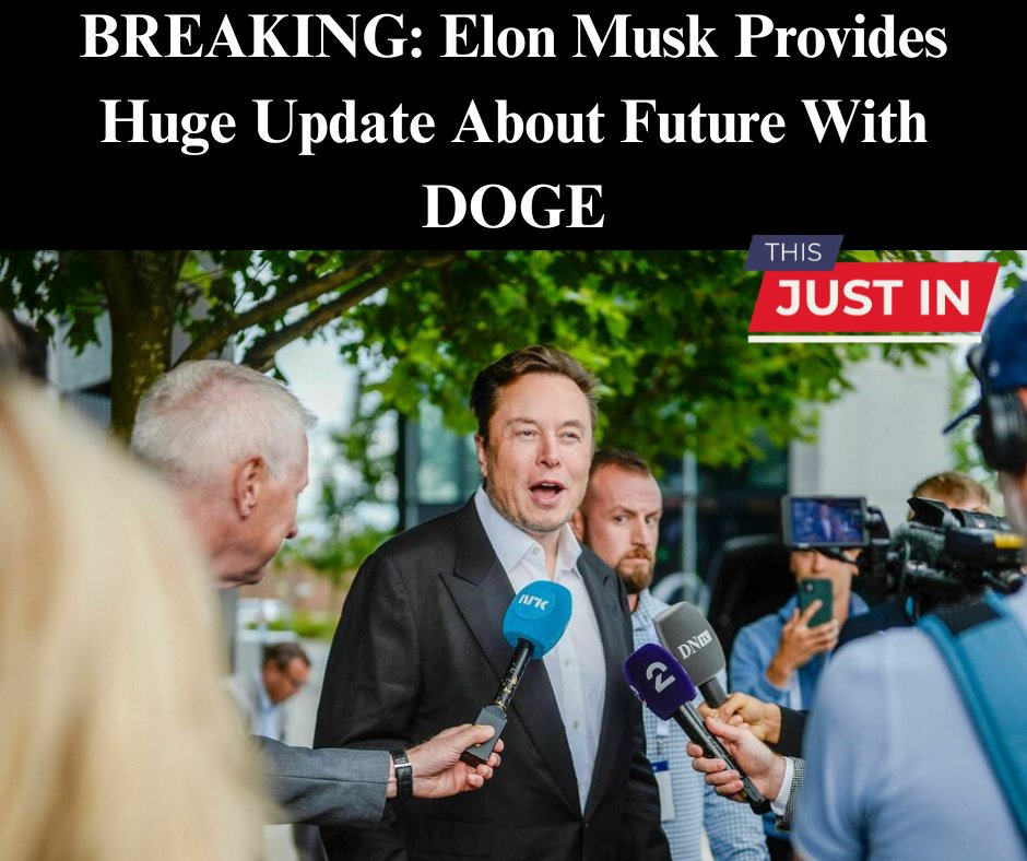 BREAKING: Elon Musk Provides Huge Update About Future With DOGE