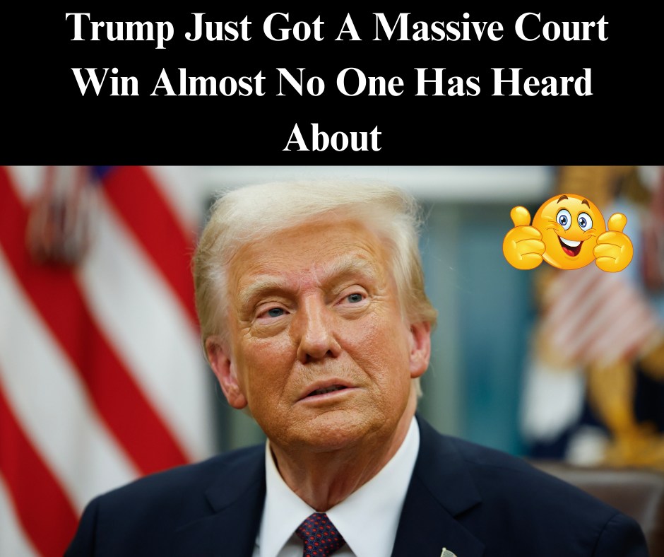Trump Just Got A Massive Court Win Almost No One Has Heard About