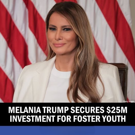 Melania Trump Secures $25M Investment for Foster Youth