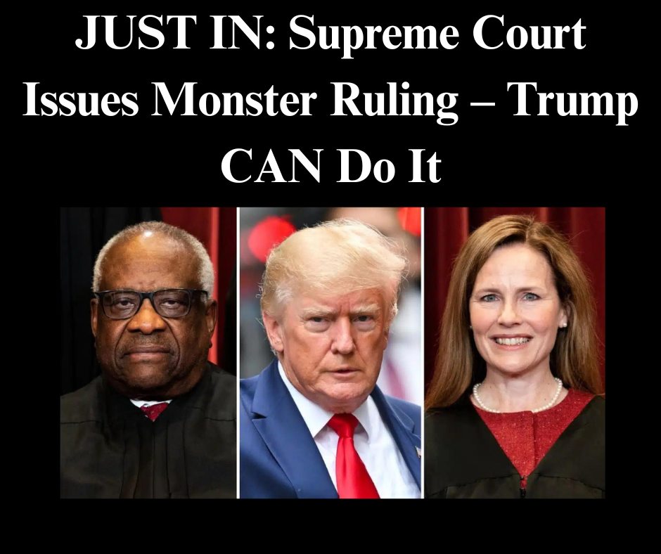 JUST IN: Supreme Court Issues Monster Ruling – Trump CAN Do It