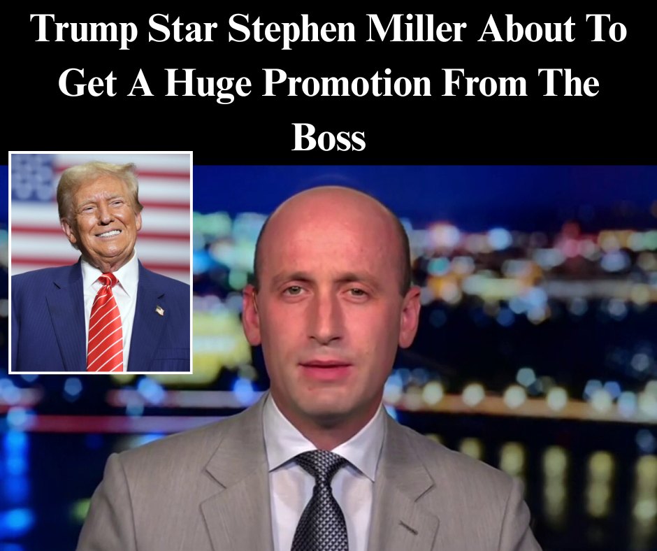 Trump Admin Star Stephen Miller About To Get A Huge Promotion