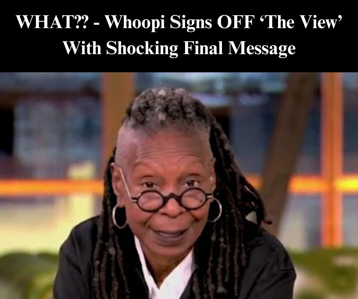 Whoopi Signs Off ‘The View’ With Wild Anti-Trump Conspiracy