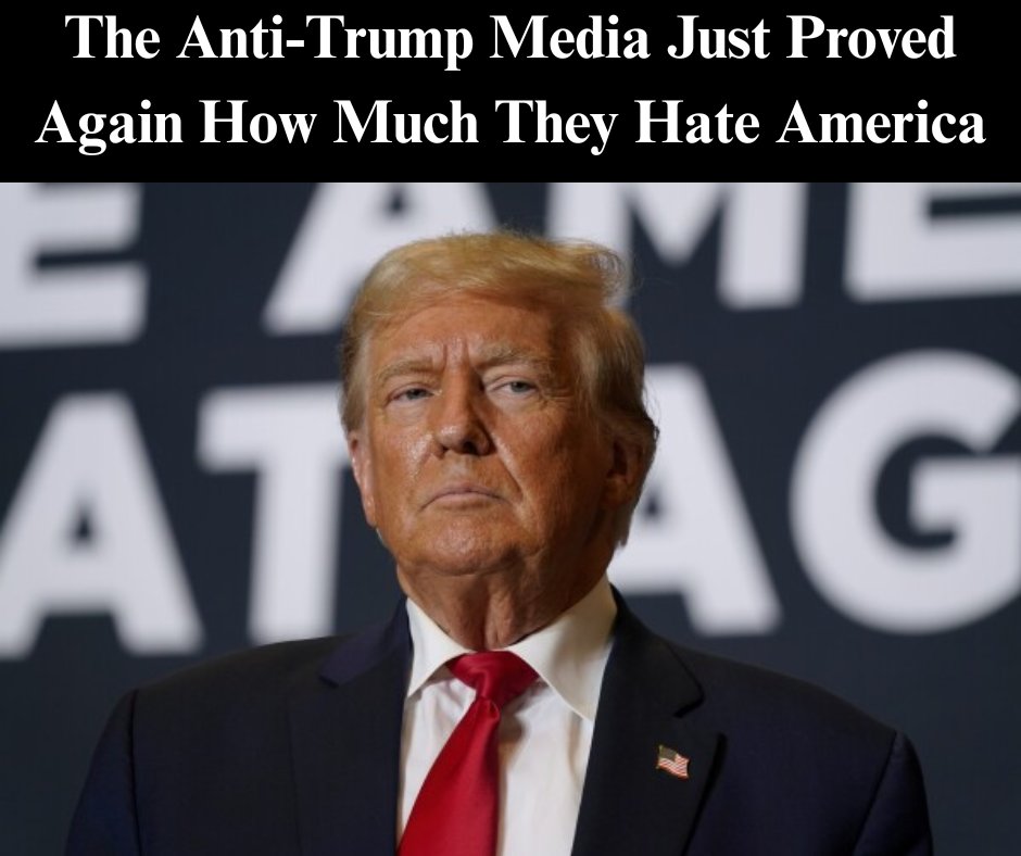 The Legacy Media Just Proved Again How Much They Hate America