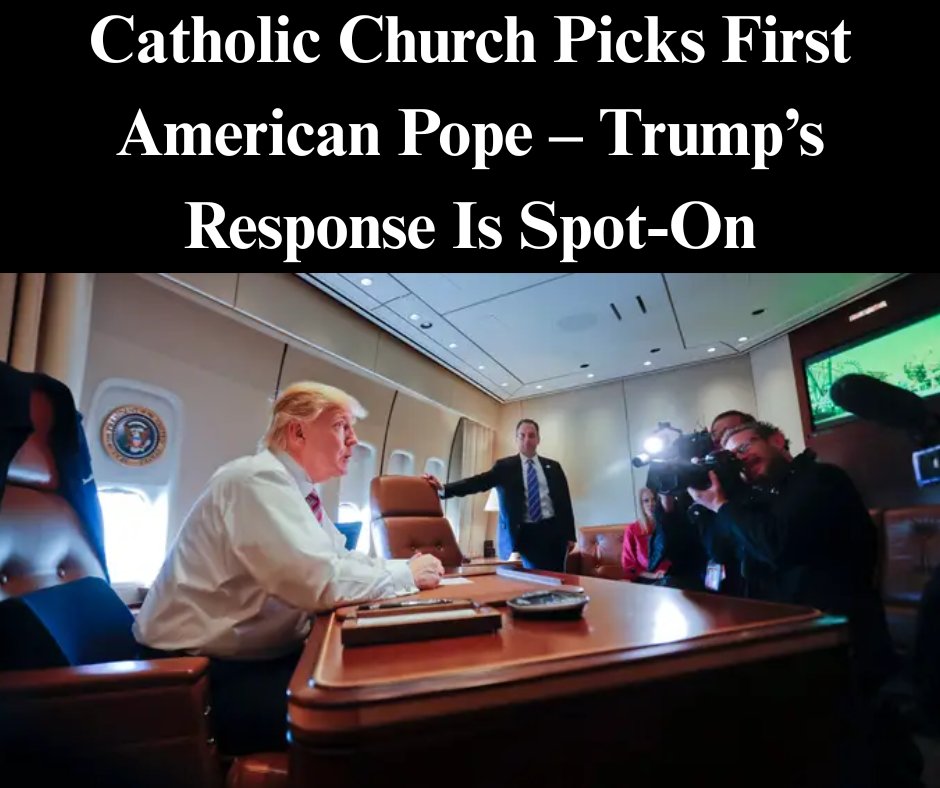 Catholic Church Picks First American Pope – Trump’s Response Is Spot-On