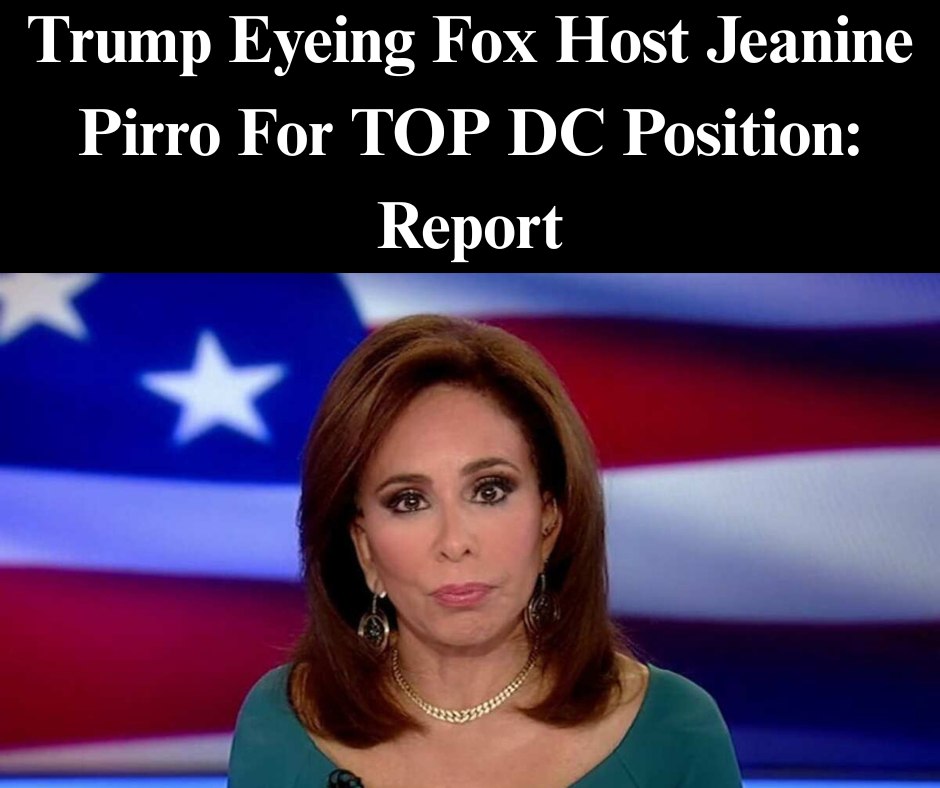 Trump Names Fox Host Jeanine Pirro For TOP DC Position: UPDATE
