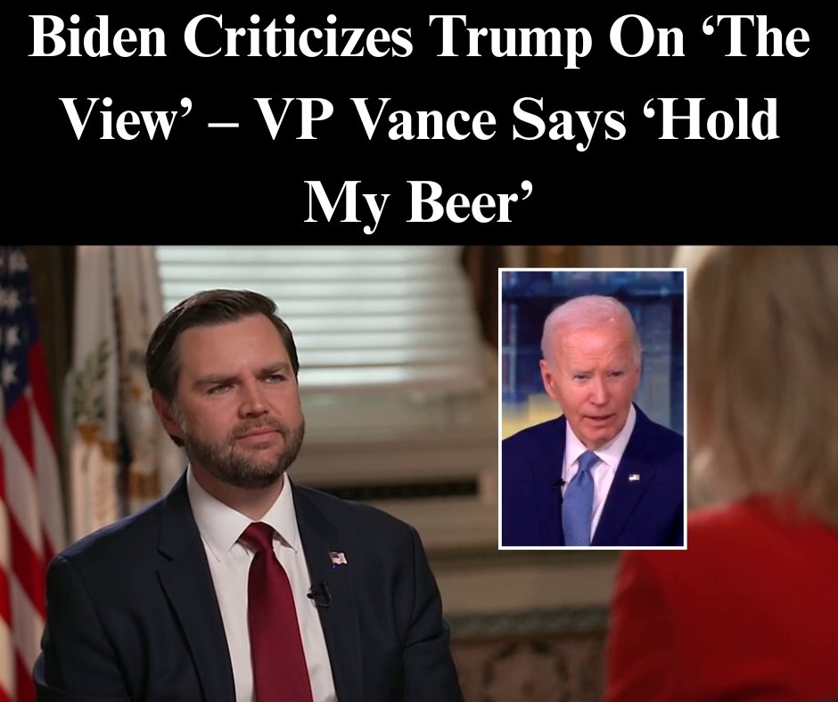 Biden Criticizes Trump On ‘The View’ – VP Vance Says ‘Hold My Beer’