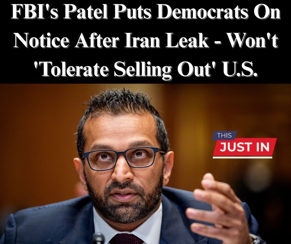 Patel Says FBI Won’t Tolerate Public Officials ‘Selling Out’ U.S.