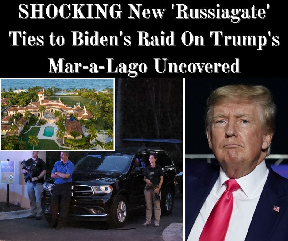 New Details On 2022 Mar-a-Lago Raid Suggest Ties to ‘Russiagate’ Hoax