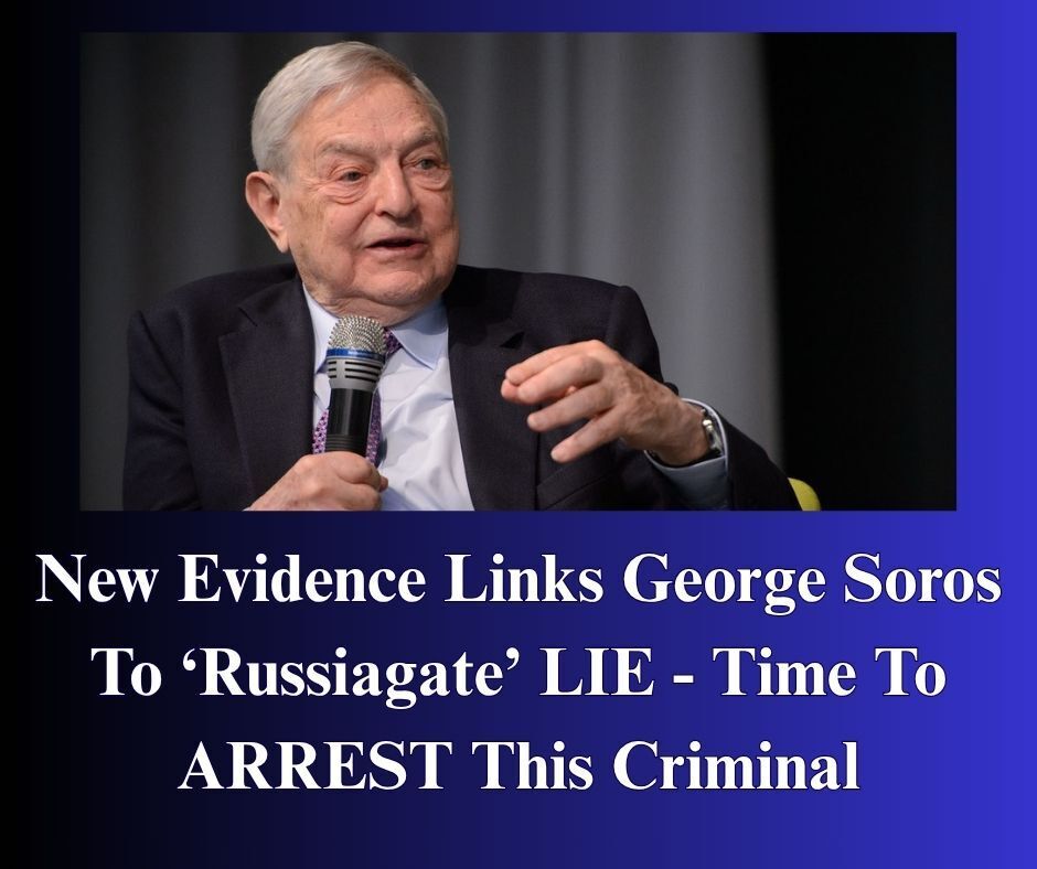 George Soros Connection To Trump ‘Russiagate’ Hoax Discovered