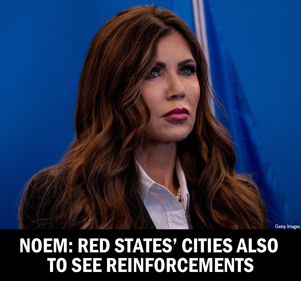 Noem: Red States’ Cities Also to See Reinforcements