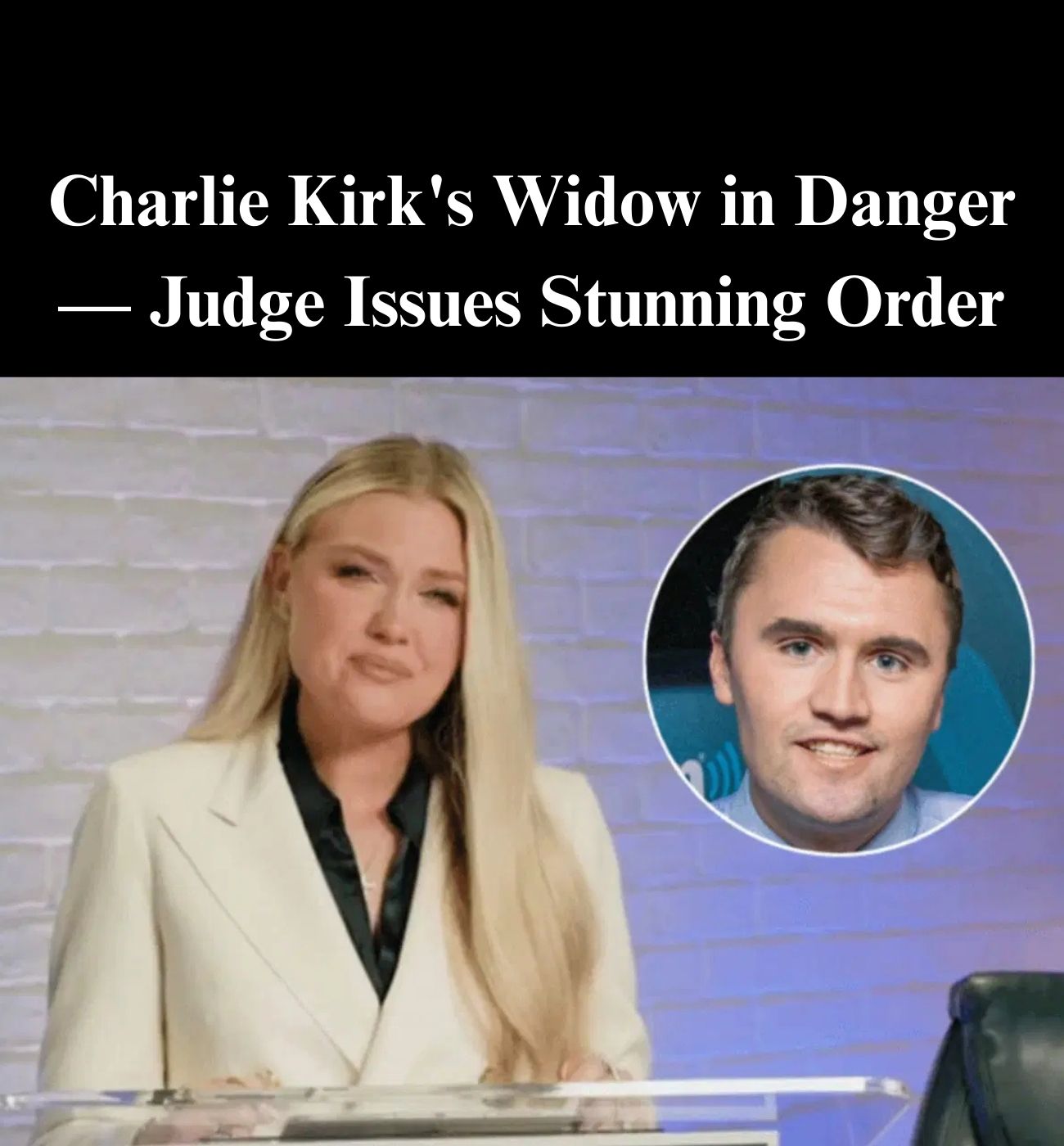 Utah Judge Issues Protective Order For Erika Kirk Against Accused Killer