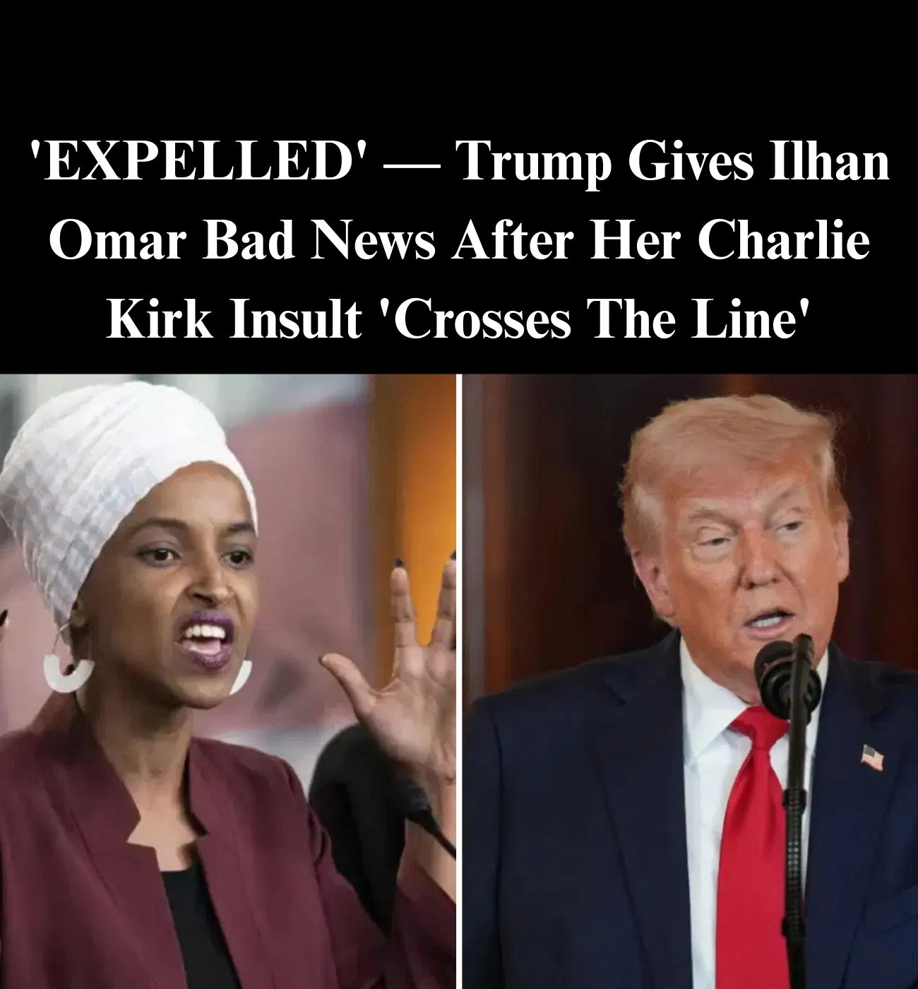 Trump Rips Ilhan Omar Over Remarks About Charlie Kirk