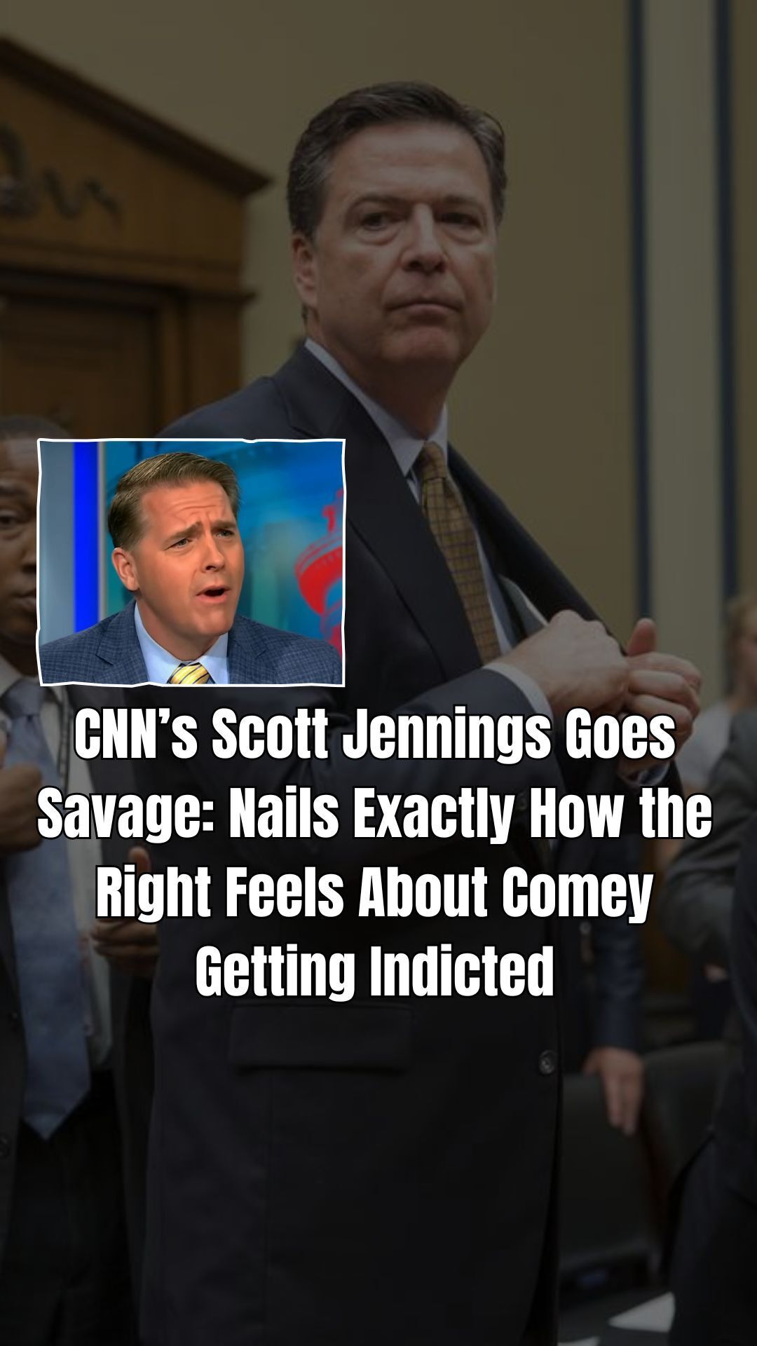 CNN’s Scott Jennings Reveals How Every Conservative Feels About Comey’s Indictment