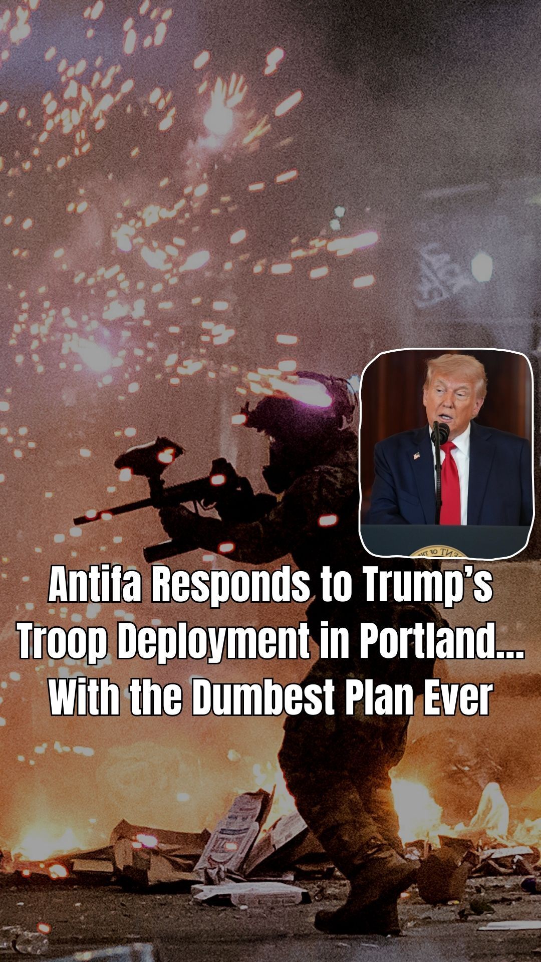 Antifa Responds To Trump’s Troop Deployment In Portland With Really Dumb Idea