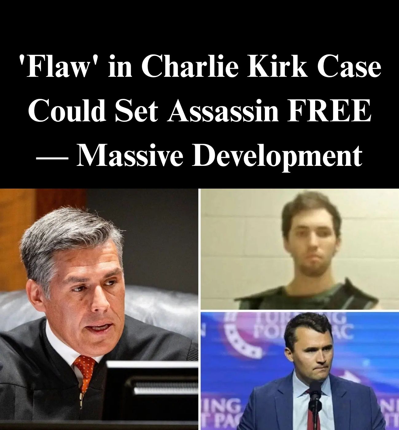 Experts Warns ‘Flaw’ In Charlie Kirk Case Could Set Suspect Free