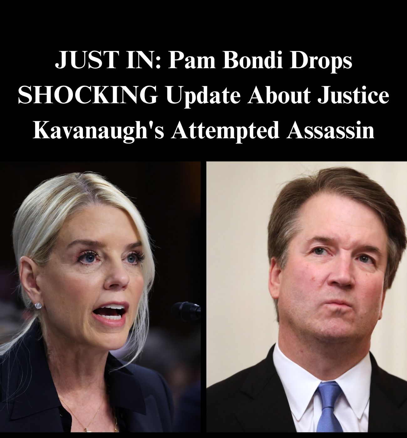 Bondi Drops Bombshell About Justice Kavanaugh’s Attempted Assasin