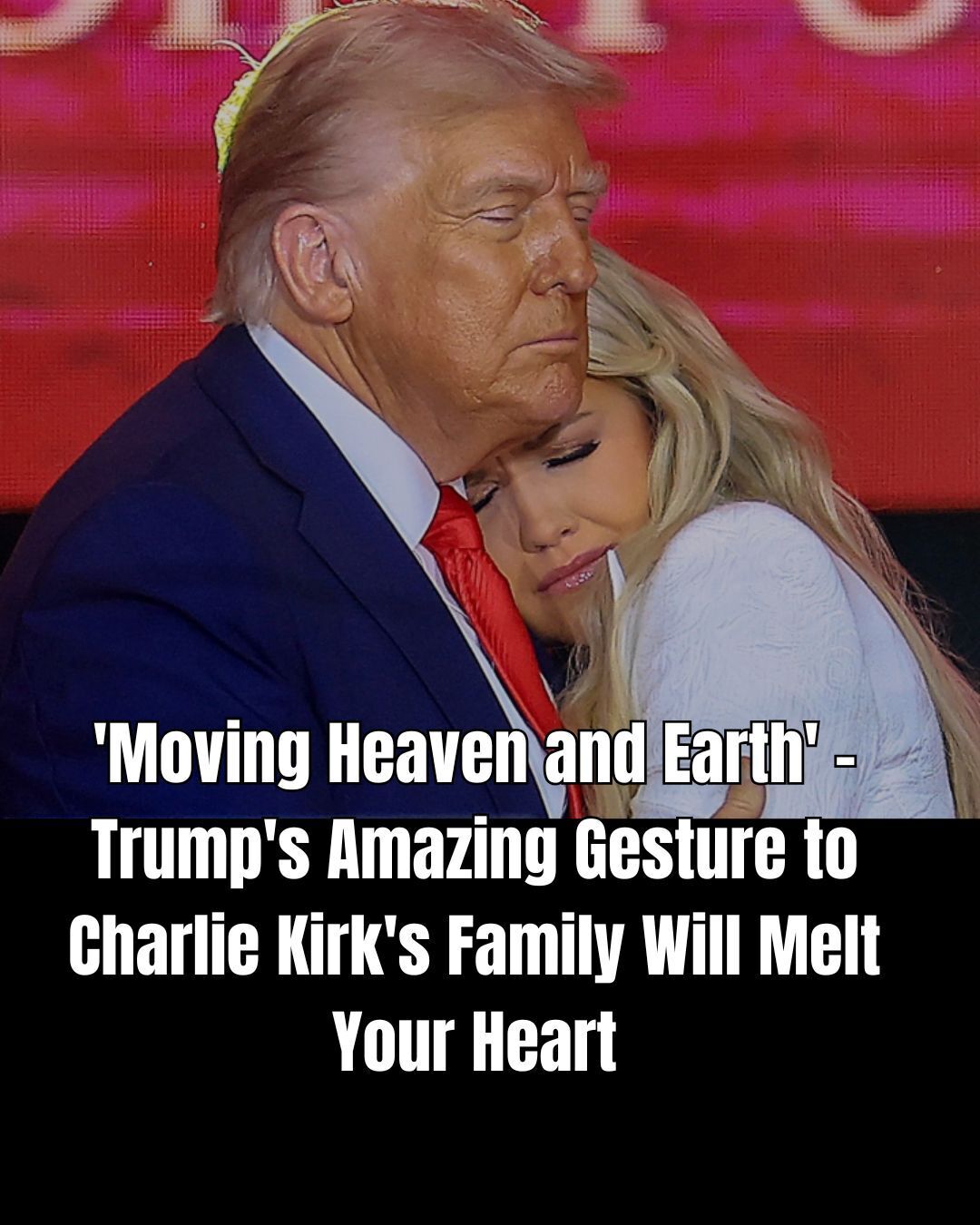 Trump Set To Make Heartwarming Gesture To Charlie Kirk’s Family