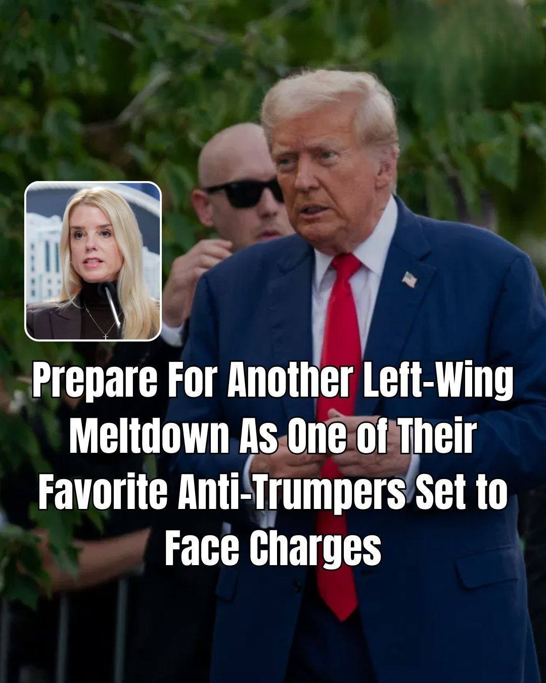 Prepare For Another Left-Wing Meltdown As One of Their Favorite Anti-Trumpers Set to Face Charges