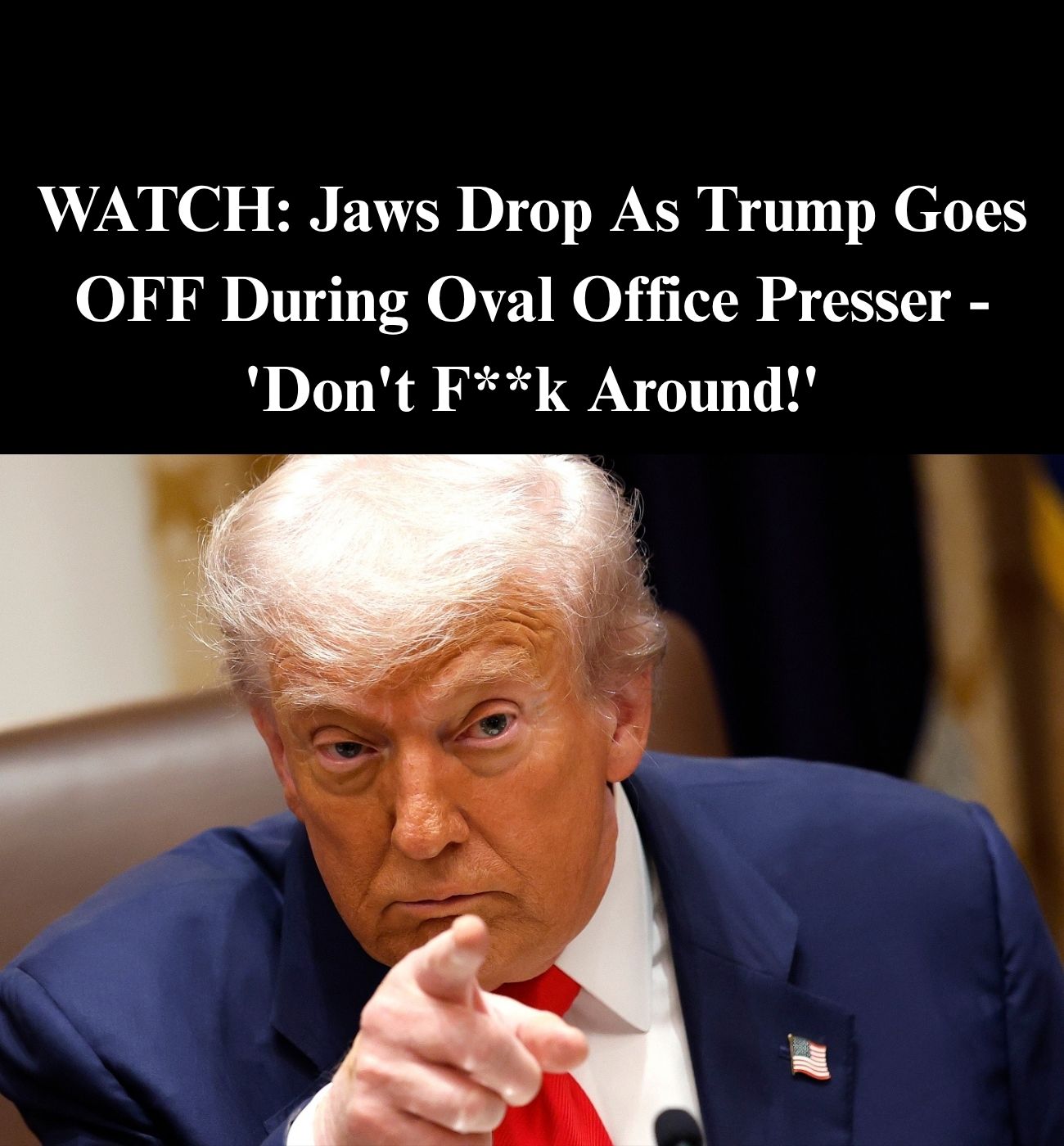 Trump Drops ‘F-Bomb’ During Oval Office Presser About Venezuelan Leader